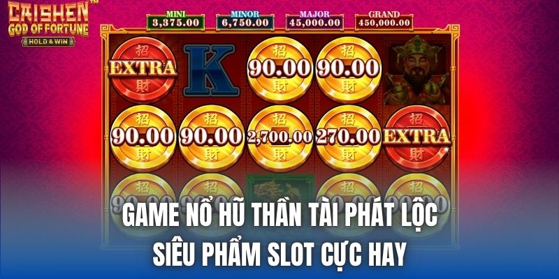 Game Nổ Hũ Thần Tài Phát Lộc - Siêu Phẩm Slot Cực Hay