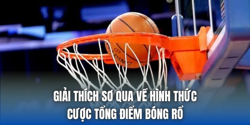 Giải thích sơ qua về hình thức cược tổng điểm bóng rổ