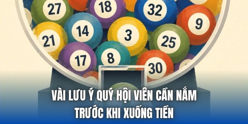 Vài lưu ý quý hội viên cần nắm trước khi xuống tiền